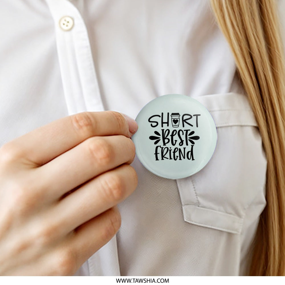 Short Best Friend Pinback Button, Coffee Lover Gift, Friendship Button, Cute BFF Badge, Funny Friendship Button, Gift for Bestie - Tawshia