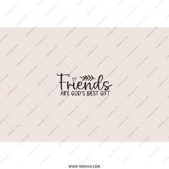 Friends Are Gods Best Gift Tumbler, Friendship Quote Tumbler, Christian Tumbler, Inspirational Gift, Best Friend Gifts - Tawshia