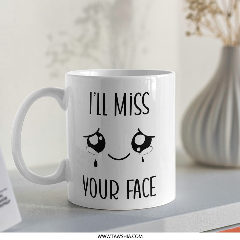 Ill Miss Your Face Mug, Farewell Gift, Sad Face Mug, Going Away Mug, Funny Goodbye Mug, Coworker Leaving Mug, Miss You Gift - Tawshia