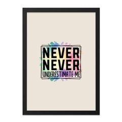 Never Underestimate Me Wall Art, Inspirational Quote Print, Motivational Art, Home Decor, Positive Affirmation, Typography Wall Decor - Tawshia