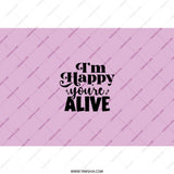 Happy Youre Alive Tumbler, Inspirational Gift, Encouragement Present, Positive Vibes, Motivational Cup, Lilac Drinkware, Tumblers - Tawshia