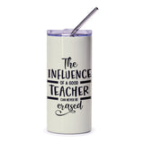Teacher Tumbler Gift, Teacher Appreciation Gift Idea, Influence of a Good Teacher, End of Year Teacher Gift, Teacher Thank You Present - Tawshia