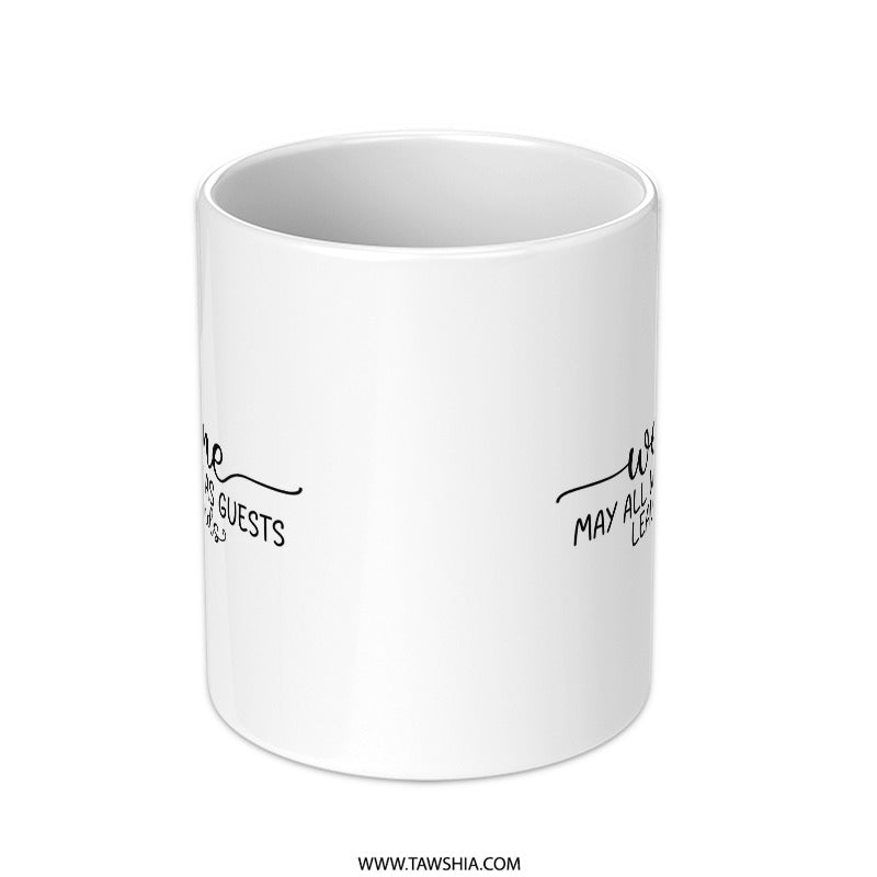 Welcome Guests Mug, Friendship Gift, Hostess Gift, New Home Gift, Housewarming Mug, Coffee Lover Gift, Inspiring Quote Mug - Tawshia