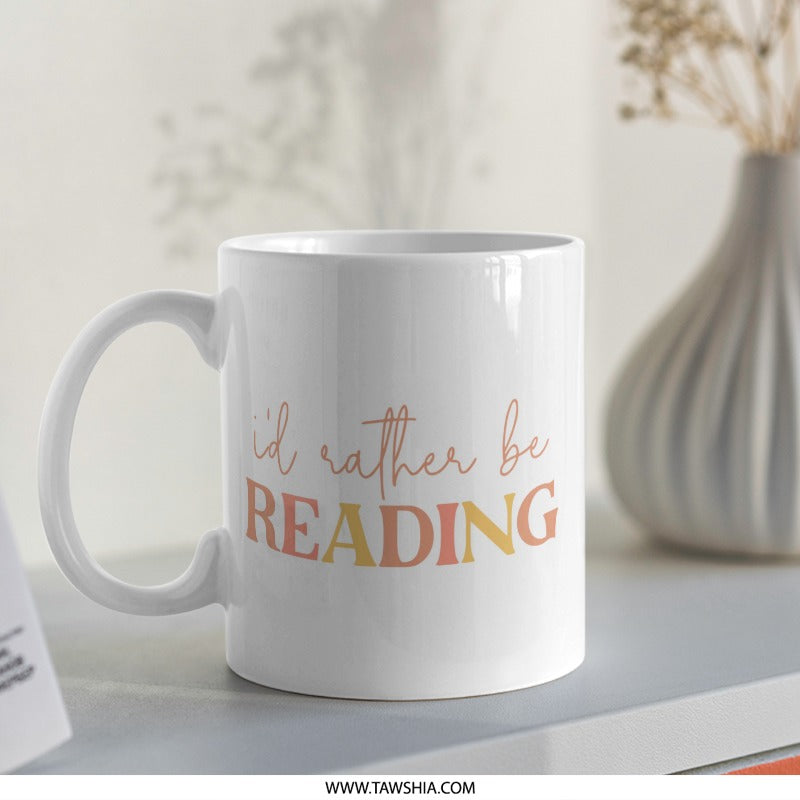 Rather Be Reading Mug, Book Lover Gift, Reader Mug, Bookish Mug, Novelty Mug, Bookworm Gift, Gift for Readers - Tawshia