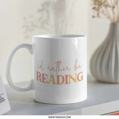 Rather Be Reading Mug, Book Lover Gift, Reader Mug, Bookish Mug, Novelty Mug, Bookworm Gift, Gift for Readers - Tawshia