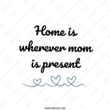 Home is Where Mom Is Pillow, Mothers Day Gift, Sentimental Pillow, Mom Appreciation, Decorative Throw Pillow, Family Home Decor - Tawshia