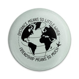 Distance Friendship Pinback Button, Long Distance Gift, Travel Pin, Friendship Gift, Best Friend Gift, Miss You Pin, World Map Pin - Tawshia