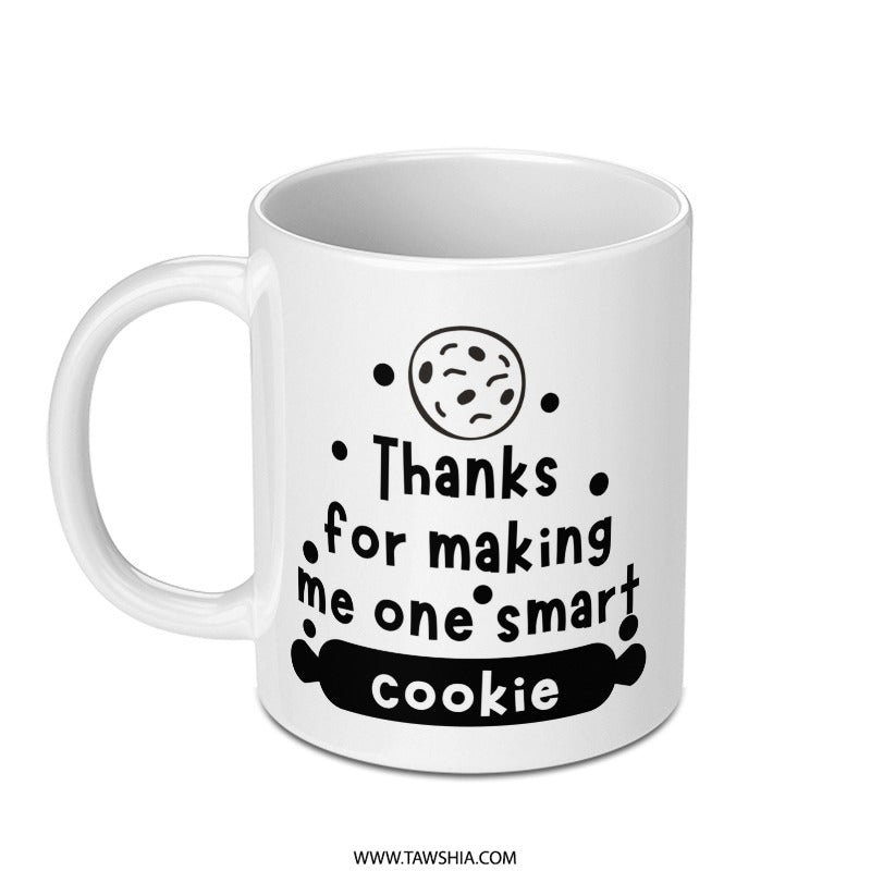 Smart Cookie Mug, Teacher Gift, Appreciation Gift, Funny Quote Mug, Thank You Mug, Baking Mug, Gift for Baker - Tawshia