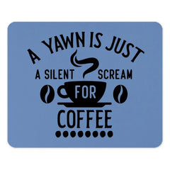 Funny Coffee Mouse Pad, A Yawn Is Just A Silent Scream For Coffee, Novelty Desk Decor, Office Gift, Coffee Lover Gift, Work From Home - Tawshia