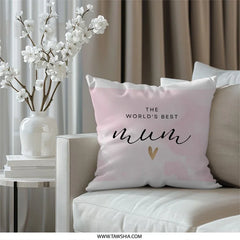 Best Mum Pillow, Mother's Day Pillow, Gift for Mum, Decorative Pillow, Home Decor Pillow, Mum Birthday Pillow - Tawshia