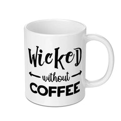 Wicked Without Coffee Mug, Funny Coffee Lover Gift, Sarcastic Mug, Coffee Addict Mug, Coffee Mug Gift, Novelty Mug, Gift for Her - Tawshia
