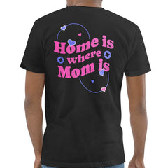 Home is Where Mom is Graphic Design T-Shirt product type