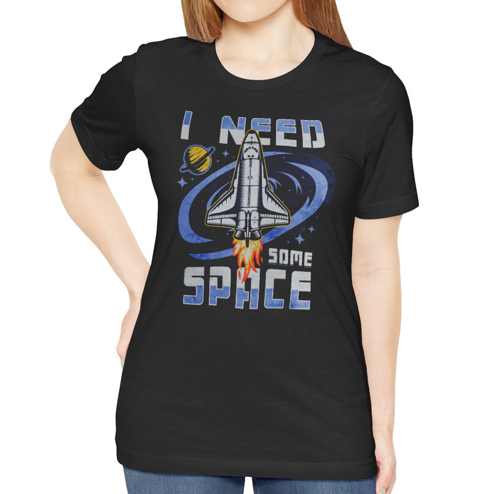 I Need Some Space Rocket Graphic Tee Shirt product type