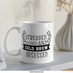 Stressed Blessed Cold Brew Obsessed Mug, Coffee Lover Gift, Funny Coffee Mug, Coffee Addict, Caffeine Mug, Work From Home Mug - Tawshia