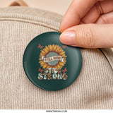 Sunflower Pinback Button, Still Here Still Strong Button, Positive Quote Pin, Floral Button, Motivational Gift, Inspiring Pin - Tawshia