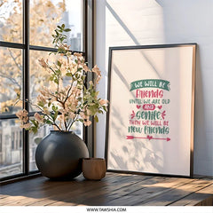 Friends Forever Wall Art, Best Friends Gift, Friendship Quote Print, Senile Friends Decor, Funny Friend Saying, Unique Wall Decor - Tawshia