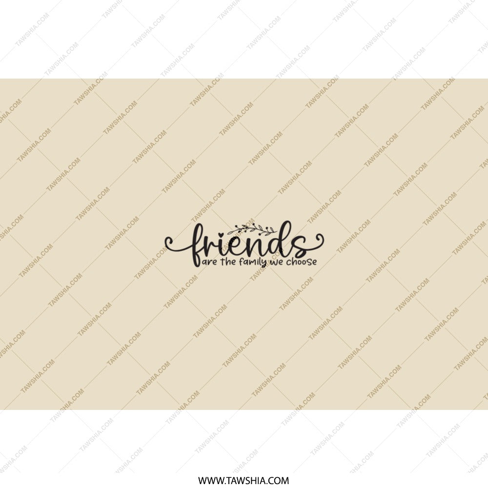 Friends Tumbler, Friends are the Family We Choose Gift, Best Friend Present, Friendship Quote Tumbler, Tumbler with Straw, Personalized Gift - Tawshia