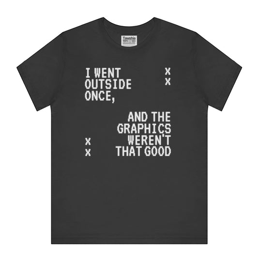 Funny I Went Outside Once Graphics Not That Good product type