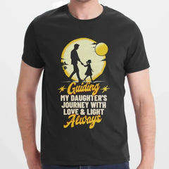 Guiding My Daughter's Journey with Love & Light T-Shirt