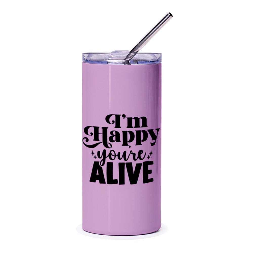 Happy Youre Alive Tumbler, Inspirational Gift, Encouragement Present, Positive Vibes, Motivational Cup, Lilac Drinkware, Tumblers - Tawshia