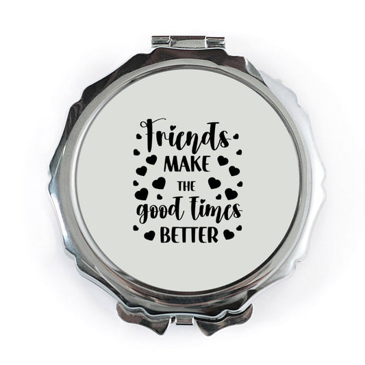 Friends Pocket Mirror, Friends Make Good Times Better Mirror, Friendship Gift, Best Friend Gift, Compact Mirror - Tawshia