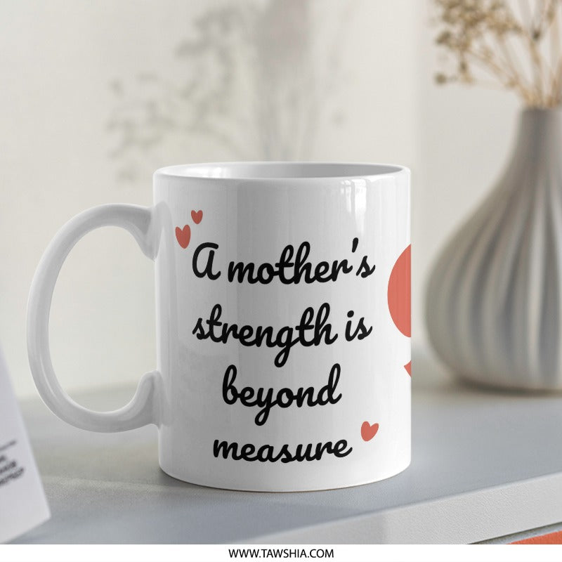 Mothers Strength Mug, Inspirational Mug, Gift for Mom, Mother's Day Gift, Coffee Mug, Tea Cup, Unique Mug Design, Present Idea - Tawshia