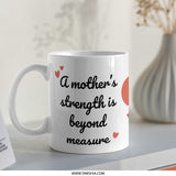 Mothers Strength Mug, Inspirational Mug, Gift for Mom, Mother's Day Gift, Coffee Mug, Tea Cup, Unique Mug Design, Present Idea - Tawshia