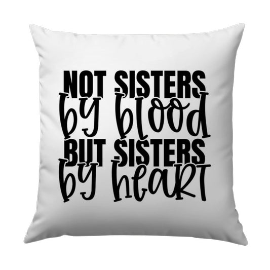 Not Sisters By Blood Pillow, Best Friends Pillow, Friendship Gift, Soul Sister Present, Decorative Pillow, Bestie Gift Idea - Tawshia