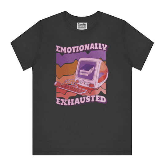 Emotionally Exhausted Computer Design T-Shirt product type