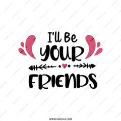 Friends Tote Bag, Best Friends Gift, Friendship Tote, Gift for Bestie, Cute Tote, Everyday Tote, I'll be your friends Tote Bag, Gift Idea - Tawshia