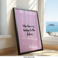 Her Love Bridge Wall Art, Inspirational Quote Print, Minimalist Home Decor, Gift For Her, Love Wall Decor, Wall Art - Tawshia
