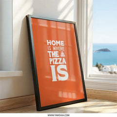 Pizza Lover Wall Art, Home Is Where The Pizza Is, Foodie Art Print, Kitchen Decor, Funny Wall Decor, Pizza Quote, Pizza Gift, Wall Decor - Tawshia