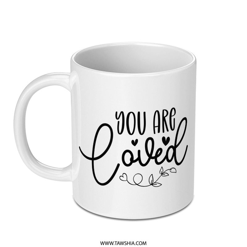 You are Loved Mug, Coffee Mug, Gifts for Loved Ones, Motivational Mug, Inspiration, Positive Vibes, Home Decor, Novelty Gift - Tawshia