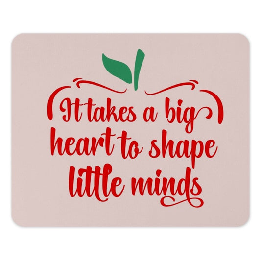 Teacher Appreciation Mouse Pad, Gift For Teacher, It Takes a Big Heart, Thank You Teacher, Teacher Quote, Apple Design Mousepad - Tawshia