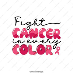 Cancer Awareness Pillow, Fight Cancer In Every Color, Pink Ribbon Pillow, Inspirational Quote Pillow, Support Pillow, Gift for Survivor - Tawshia