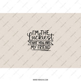 Luckiest Friend Tumbler, Best Friend Gift, Friendship Tumbler, Gift for Friend, I'm The Luckiest, Friends Forever, Birthday Gift - Tawshia