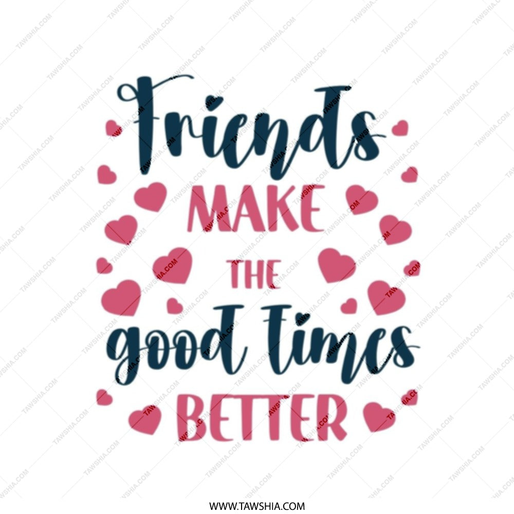 Friends Tote Bag, Good Times Gift, Friendship Quote Bag, Best Friend Present, Everyday Tote Bag, Cute Tote Bag - Tawshia