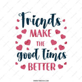 Friends Tote Bag, Good Times Gift, Friendship Quote Bag, Best Friend Present, Everyday Tote Bag, Cute Tote Bag - Tawshia