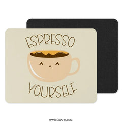 Espresso Yourself Mouse Pad, Cute Coffee, Coffee Lover Gift, Funny Mousepad, Kawaii Mousepad, Desk Accessory, Office Decor - Tawshia