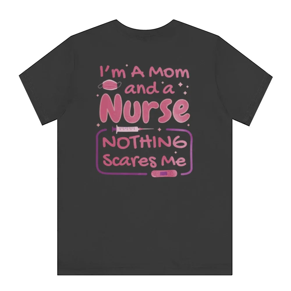 I'm A Mom And A Nurse Nothing Scares Me product type
