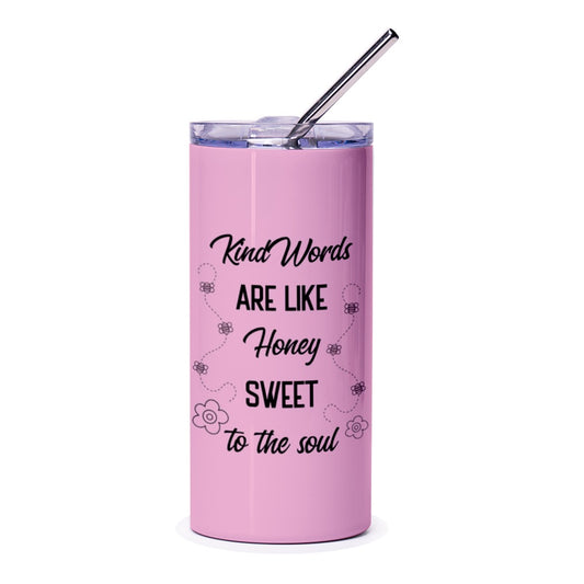 Kind Words Honey Sweet Soul Tumbler, Inspirational Saying Gift, Positive Quote Tumbler, Motivational Gift, Tumblers with Quotes - Tawshia