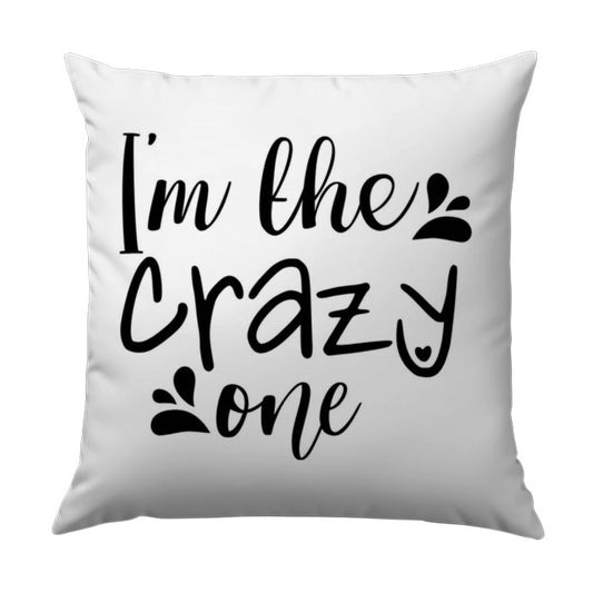 I'm The Crazy One Pillow, Novelty Pillow, Funny Slogan Pillow, Decorative Accent Throw Pillow, Home Decor Pillows, Unique Gift Idea - Tawshia