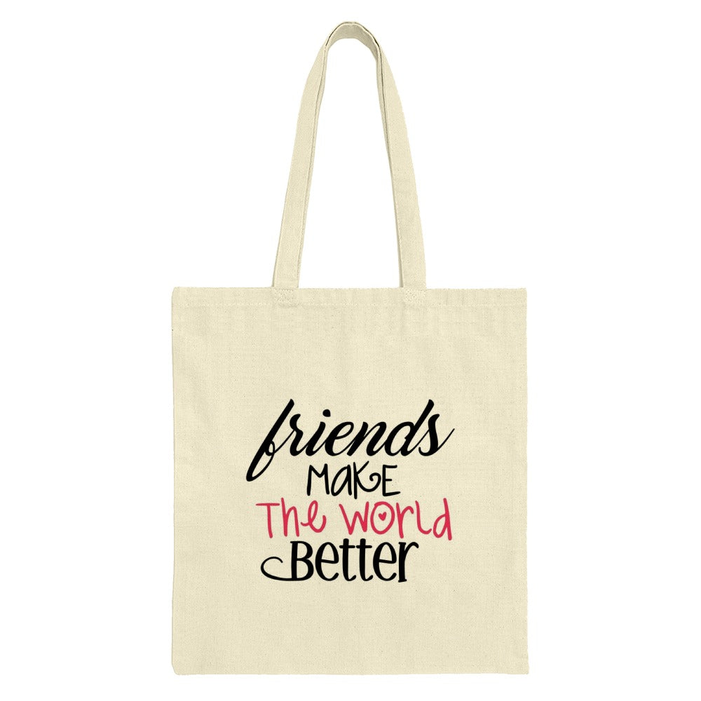 Friends Make the World Better Tote Bag, Gift For Best Friend, Friendship Quote Bag, Everyday Bag, Unique Gifts - Tawshia