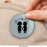 She is my Bestie Pinback Button, Friendship Gift, Best Friend Button, BFF Gift, Cute Button, Gift for Her, Sister Pin - Tawshia