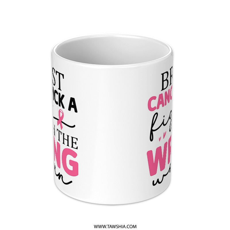 Breast Cancer Mug, Pick A Fight, Wrong Woman Mug, Awareness Mug, Fight Like A Girl, Support Mug, Inspirational Mug, Survivor Mug - Tawshia