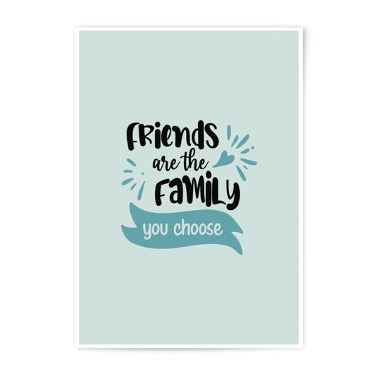 Friends are Family Photographic Prints, Friendship Art, Inspirational Wall Art, Best Friend Gift, Choose Your Family, Home Decor, Wall Decor - Tawshia