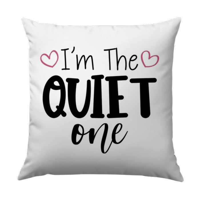 I'm The Quiet One Pillow, Introvert Home Decor, Funny Quote Pillow, Decorative Throw Pillow, Gift For Introverts - Tawshia