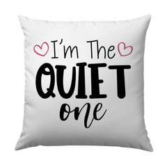 I'm The Quiet One Pillow, Introvert Home Decor, Funny Quote Pillow, Decorative Throw Pillow, Gift For Introverts - Tawshia