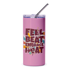Feel the Beat Embrace the Heat Tumbler product