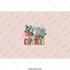 Life is Cupcakes Tumbler, Chef Hat Design, Cupcake Lover Gift, Baking Tumbler, Foodie Gift Idea, Unique Tumbler, Gift for Baker - Tawshia